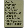 Level of everyday physical activity and complaints of fatigue in patients after orthotopic liver transplantation by C. Nieuwenhuijsen