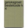 Geluksgroet bestelcode k 4 by Land
