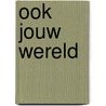 Ook jouw wereld door Martin Land