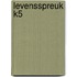 Levensspreuk k5