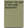 Namen van God in het Oude Testament door R.A. Hakvoort