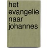 Het Evangelie naar Johannes door F.B. Hole