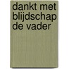 Dankt met blijdschap de Vader door H. Bouter