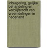Inburgering, gelijke behandeling en verblijfsrecht van vreemdelingen in Nederland by L.F.M. Besselink