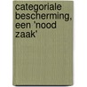 Categoriale Bescherming, een 'nood zaak' door Acvz