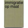Immigratie op maat door Adviescommissie voor Vreemdelingenzaken