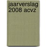Jaarverslag 2008 ACVZ door Acvz