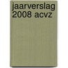 Jaarverslag 2008 ACVZ door Acvz