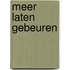 Meer laten gebeuren