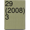 29 (2008) 3 door Onbekend