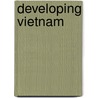 Developing Vietnam door Onbekend
