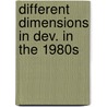 Different dimensions in dev. in the 1980s by Unknown
