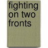 Fighting on two fronts door James E. Westheider