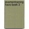 Examentraining Havo boek 3 by V. Crolla