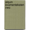 Alquin examenteksten Vwo by A. De Beer