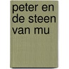 Peter en de steen van Mu by L.R. van Goens