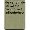 De verruimde reikwijdte van de Wet milieubeheer door M.E. Eijkelhof