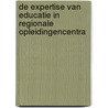 De expertise van educatie in regionale opleidingencentra by P. Steehouder