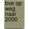 Bve op weg naar 2000 by Smets