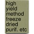 High yield method freeze dried purif. etc