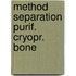 Method separation purif. cryopr. bone