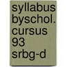 Syllabus byschol. cursus 93 srbg-d door Smit Sibinga