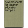 New prospects for teacher education europe ii door Onbekend