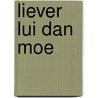 Liever lui dan moe by Westhoff