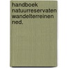 Handboek natuurreservaten wandelterreinen ned. by P. den Houter