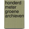 Honderd meter groene archieven door A. Fris