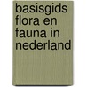 Basisgids flora en fauna in Nederland door Jan G. van Gelderen