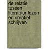 De relatie tussen literatuur lezen en creatief schrijven door T. Janssen