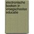 Electronische boeken in vroegschoolse educatie