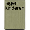 Tegen kinderen by Waal