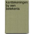 Kanttekeningen by een betekenis