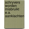 Schryvers worden misbruikt e.a. aanklachten door Uyl