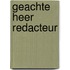 Geachte heer redacteur