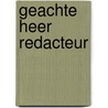 Geachte heer redacteur door Marcellus Emants