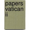 Papers Vatican II by L. de Sneger