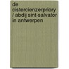De cistercienzerpriory / abdij Sint-Salvator in Antwerpen by G. Hendrix