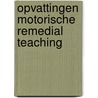 Opvattingen motorische remedial teaching by Piet Bakker