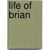 Life of Brian door Onbekend