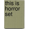 This is horror set door Onbekend