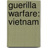 Guerilla warfare: Vietnam door Onbekend