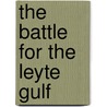 The Battle for the Leyte Gulf door Onbekend