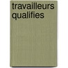 Travailleurs qualifies by Wilber Smith