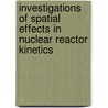 Investigations of spatial effects in nuclear reactor kinetics door J. Keijzer
