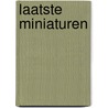Laatste miniaturen by Driel
