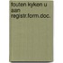 Fouten kyken u aan registr.form.doc.