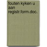 Fouten kyken u aan registr.form.doc. by N. Ojemann